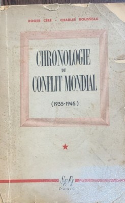 Chronologie du conflit mondial (Cronologia conflictului mondial-carte in franceza) -Roger Cere/ Charles Bousseau foto