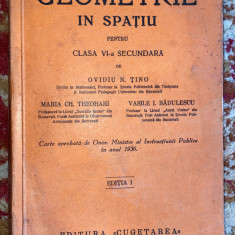 GEOMETRIE IN SPATIU PENTRU CLASA a VI-a SECUNDARA/ N.TINO,TEOHARI,RADULESCU,1936