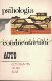 Cumpara ieftin Psihologia Conducătorului Auto - Constantin Doru Blaj, Editura Științifică 1978, Psihologie Auto