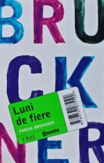 Luni de fiere - 2011 - Pascal Bruckner (AZ90)