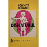 Voichita Hurgoiu - Dismaturul (Editia: 1995)