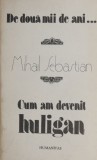 De doua mii de ani. Cum am devenit huligan - Mihail Sebastian