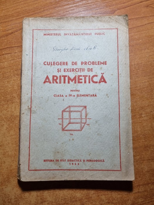 culegere de probleme si exercitii - pentru clasa a 4-a - din anul 1953