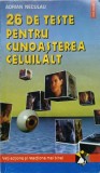 26 DE TESTE PENTRU CUNOASTEREA CELUILALT-ADRIAN NECULAU-356329