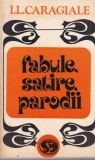 Cumpara ieftin I.L. Caragiale - Fabule, satire, parodii