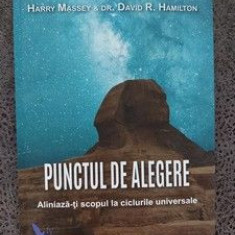 Punctul de alegere Aliniaz&#259;-&#355;i scopul la ciclurile universale Harry Massey & Dr. David R. Hamilton