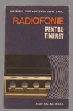 C9788 - RADIOFONIE PENTRU TINERET - ION MIHAIL IOSIF, VALENTIN PETRE GANEA