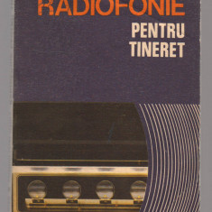 C9788 - RADIOFONIE PENTRU TINERET - ION MIHAIL IOSIF, VALENTIN PETRE GANEA