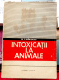Intoxicatii la animale - M.D. Rapeanu Editura Ceres 1970