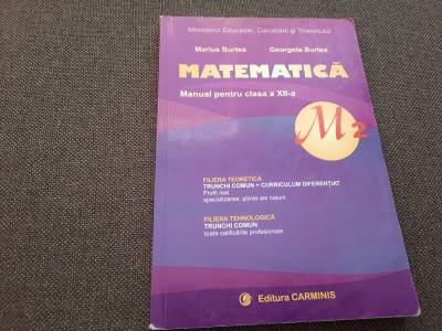 Matematica M2. Manual pentru clasa a XII-a - Marius Burtea, Georgeta Burtea foto