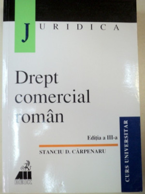 DREPT COMERCIAL ROMAN EDITIA A III-A REVIZUITA-STANCIU D.CARPENARU foto