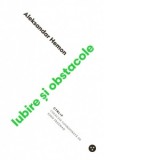 Iubire si obstacole - Aleksandar Hemon