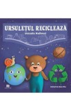 Ursuletul recicleaza - Alexandra Wadhwani