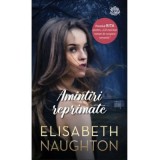 Amintiri reprimate - Elisabeth Naughton