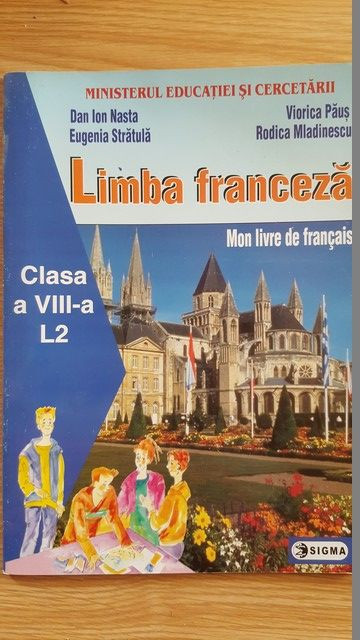 Limba franceza. Mon livre de francais clasa a 8 a L2- D.I. Nasta, E.Stratula, V.Paus, R.Mladinescu