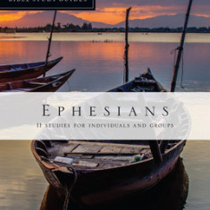 Ephesians: 11 Studies for Individuals and Groups