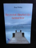 Secretul sinelui tau nemuritor - Guy Finley