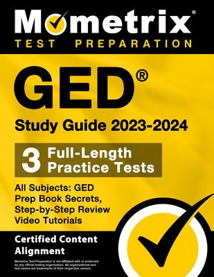 GED Study Guide 2023-2024 All Subjects - 3 Full-Length Practice Tests, GED Prep Book Secrets, Step-By-Step Review Video Tutorials: [Certified Content foto