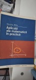 Aplicatii ale matematicii in practica - Mihu Cerchez - Carte Matematica