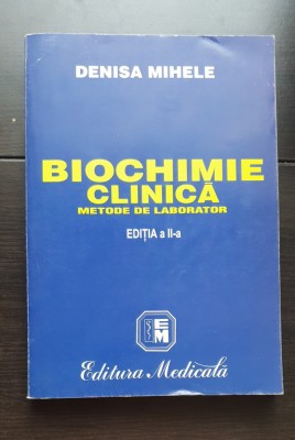 Biochimie clinică. Metode de laborator - Denisa Mihele foto