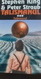 TALISMANUL Stephen KING VOLUMUL 3
