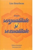 Despre senzualitate si sexualitate - Lise Bourbeau