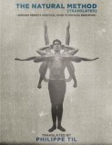The Natural Method: Georges Hebert&#039;s Practical Guide to Physical Education