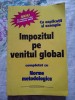 ✅ IMPOZITUL PE VENITUL GLOBAL NORME METODOLOGICE IANUARIE 2000 CELE MAI BUNE CĂRȚI * JOS PSD * CIUMA ROȘIE