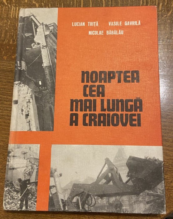 Noaptea cea mai lungă a Craiovei - Autorii: Lucian Triță, Vasile Gavrilă, Nicolae Băbălău