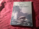 Bs3/u. PAUL CHACK - Marins a la bataille - HEROS DE L'ADRIATIQUE Ed.-1938 Din Ciclul Marina in Razboi ,ww1. lb franceza 122pag si ilustratii