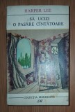 Harper Lee&nbsp;-&nbsp;Sa ucizi o pasare cantatoare