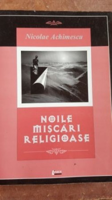 Noile miscari religioase- Nicolae Achimescu foto