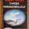 Cartea Paranormalului - Jimmy Guieu
