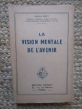 La vision mentale de l&#039;avenir - Antoine Luzy