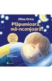 Plapumioara, ma-nconjoara! - Olina Ortiz