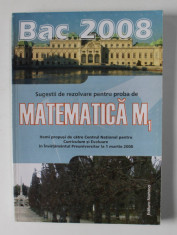 BAC 2008 - SUGESTII DE REZOLVARE PENTRU PROBA DE MATEMATICA M1 , APARUTA 2008 foto