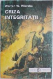 Criza integritatii &ndash; Warren W. Wiersbe