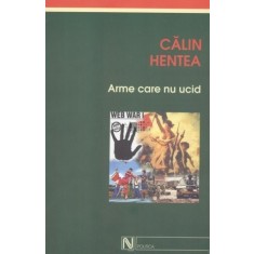 ARME CARE NU UCID - CALIN HENTEA