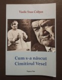 Vasile Stan Colțun - Cum s-a născut Cimitirul Vesel