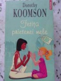 Fetita Prietenei Mele - Dorothy Koomson, Polirom 2009, Chic, Romance, Paperback, 536pg