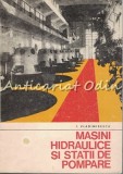 Cumpara ieftin Masini Hidraulice Si Statii De Pompare - I. Vladimirescu