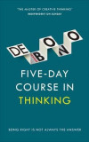 Five-Day Course in Thinking | Edward De Bono