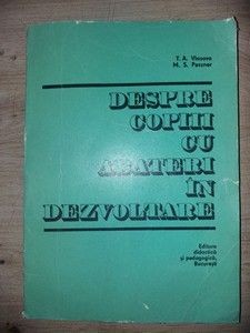 Despre copiii cu abateri in dezvoltare T.A. VLASOVA , M.S. PEVZNER foto