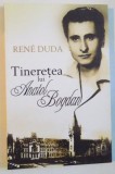 TINERETEA LUI ANATOL BOGDAN de RENE DUDA, 2012