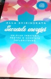 SECRETELE ENERGIEI Alla Svirinskaya Un plan imbatabil pentru o sanatate ,,,