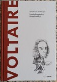 Voltaire: Ironia impotriva fanatismului - Roberto R. Aramayo