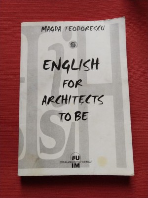 Magda Teodorescu - English for Architects To Be foto