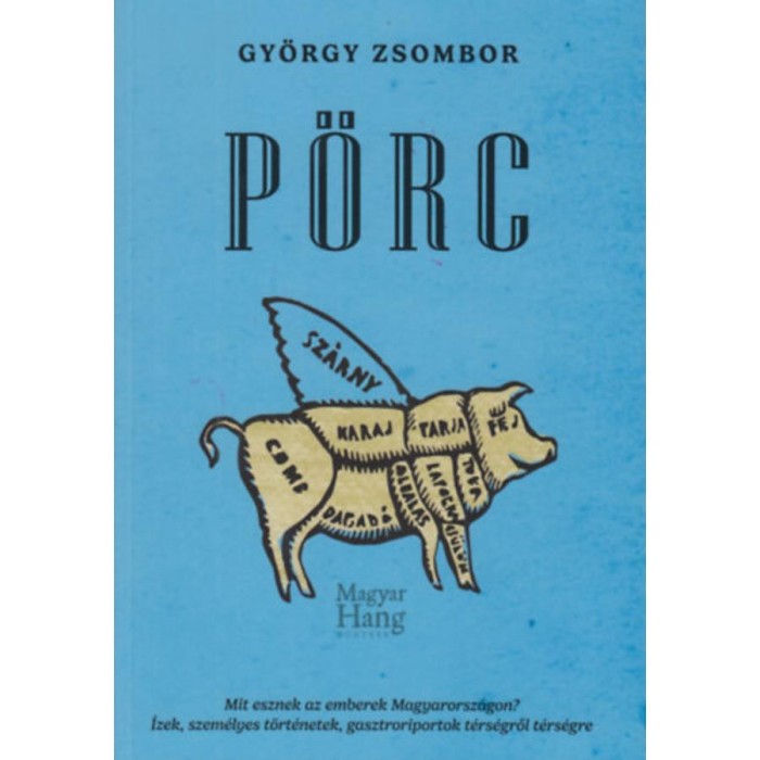 P&ouml;rc - Mit esznek az emberek Magyarorsz&aacute;gon? - Gy&ouml;rgy Zsombor