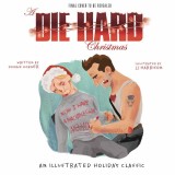 A Die Hard Christmas: The Illustrated Holiday Classic