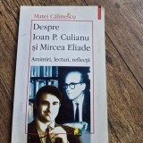 Seapre Ioan P. Culianu si Mircea Eliade - Matei Calinescu